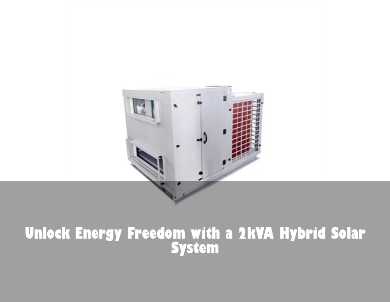 Unlock Energy Freedom with a 2kVA Hybrid Solar System
