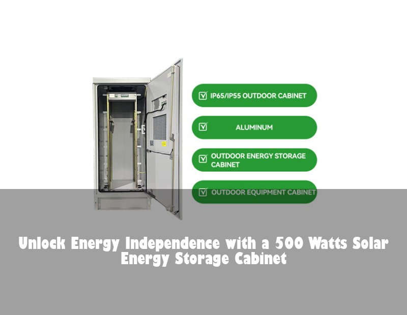 Unlock Energy Independence with a 500 Watts Solar Energy Storage Cabinet | Huijue Bess