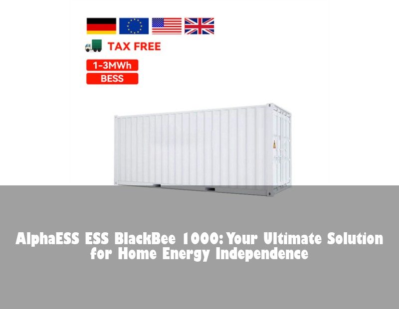 AlphaESS ESS BlackBee 1000: Your Ultimate Solution for Home Energy Independence