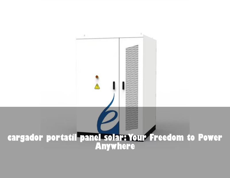 cargador portatil panel solar: Your Freedom to Power Anywhere