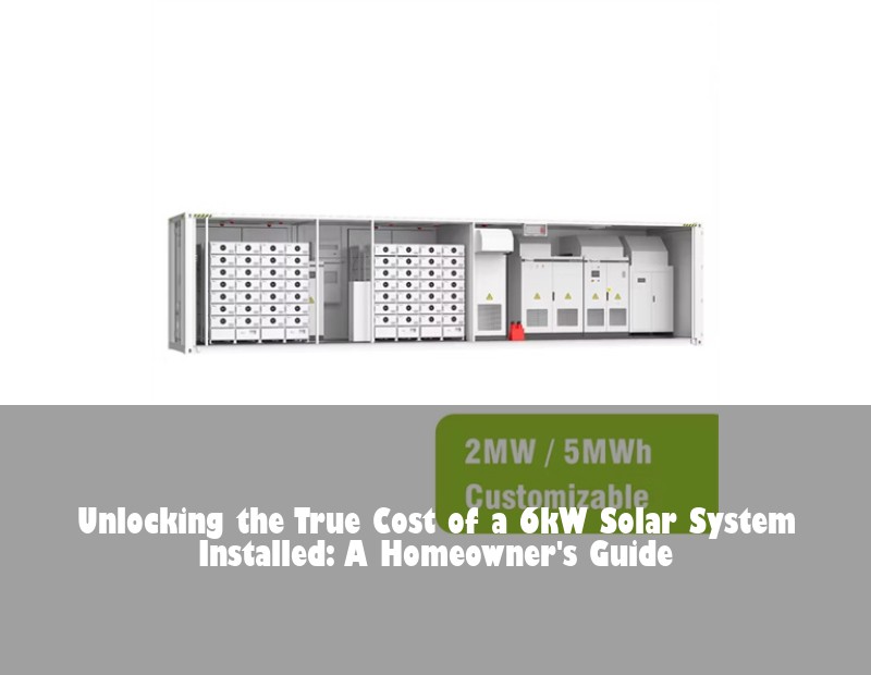 Unlocking the True Cost of a 6kW Solar System Installed: A Homeowner's Guide