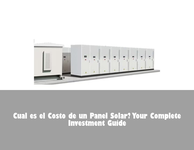Cual es el Costo de un Panel Solar? Your Complete Investment Guide