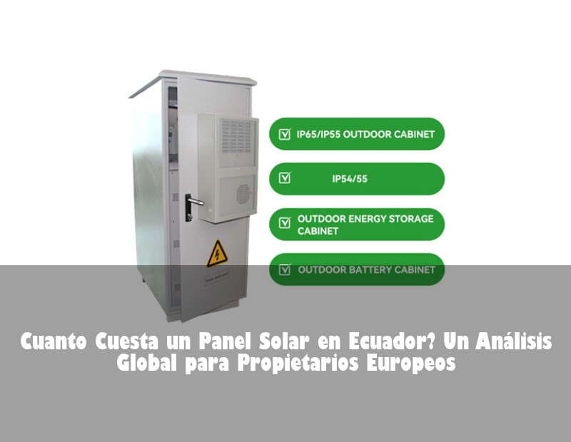 Cuanto Cuesta un Panel Solar en Ecuador? Un Análisis Global para Propietarios Europeos