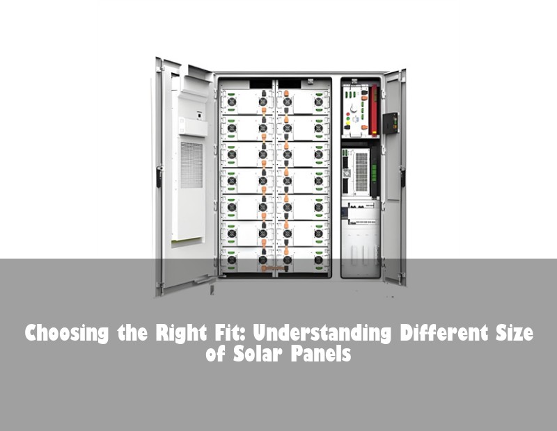 Choosing the Right Fit: Understanding Different Size of Solar Panels