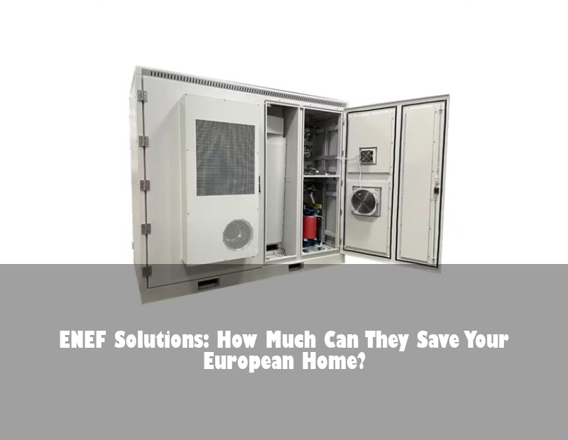 ENEF Solutions: How Much Can They Save Your European Home?