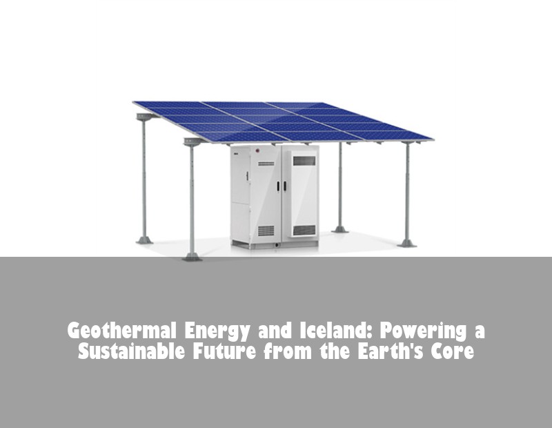 Geothermal Energy and Iceland: Powering a Sustainable Future from the Earth's Core