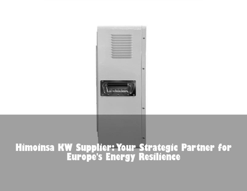 Himoinsa KW Supplier: Your Strategic Partner for Europe's Energy Resilience