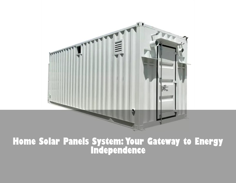 Home Solar Panels System: Your Gateway to Energy Independence