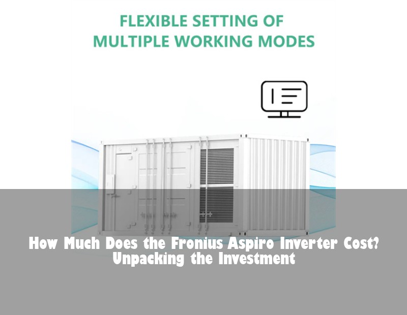 How Much Does the Fronius Aspiro Inverter Cost? Unpacking the Investment