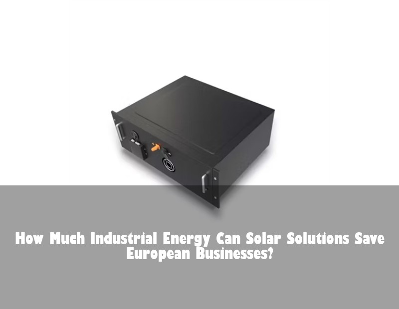 How Much Industrial Energy Can Solar Solutions Save European Businesses?