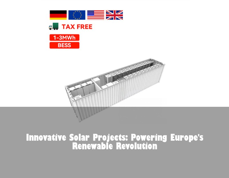 Innovative Solar Projects: Powering Europe's Renewable Revolution