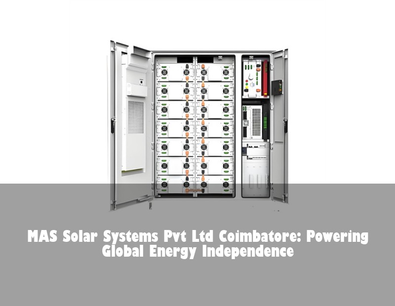 MAS Solar Systems Pvt Ltd Coimbatore: Powering Global Energy Independence