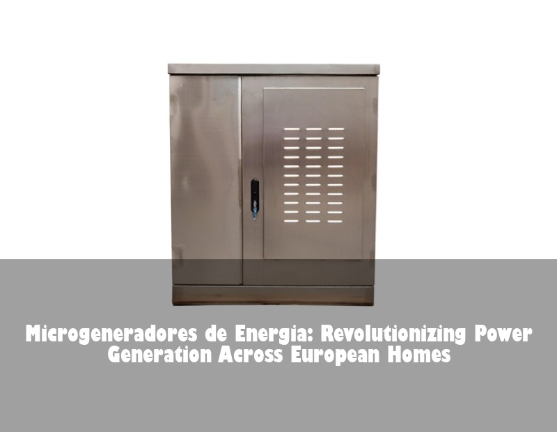 Microgeneradores de Energia: Revolutionizing Power Generation Across European Homes