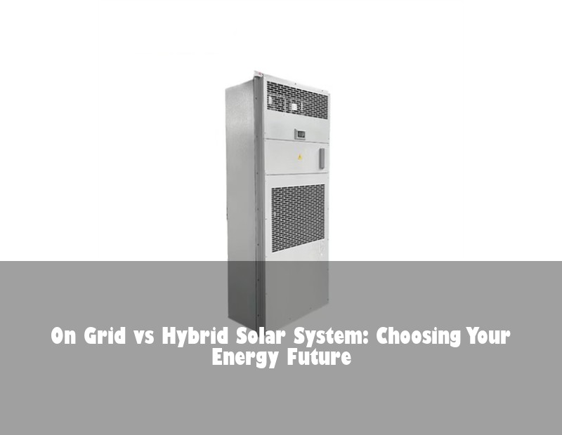 On Grid vs Hybrid Solar System: Choosing Your Energy Future