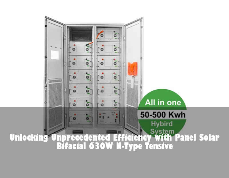 Unlocking Unprecedented Efficiency with Panel Solar Bifacial 630W N-Type Tensive