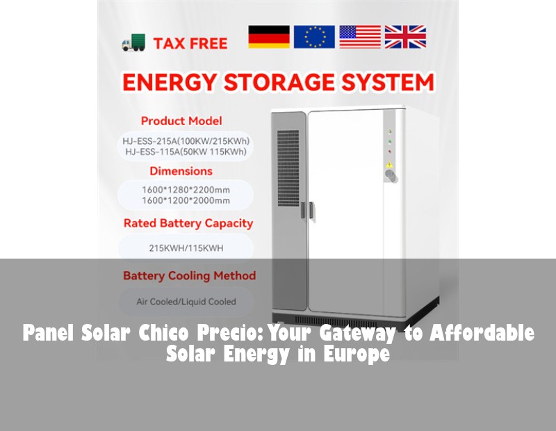 Panel Solar Chico Precio: Your Gateway to Affordable Solar Energy in Europe