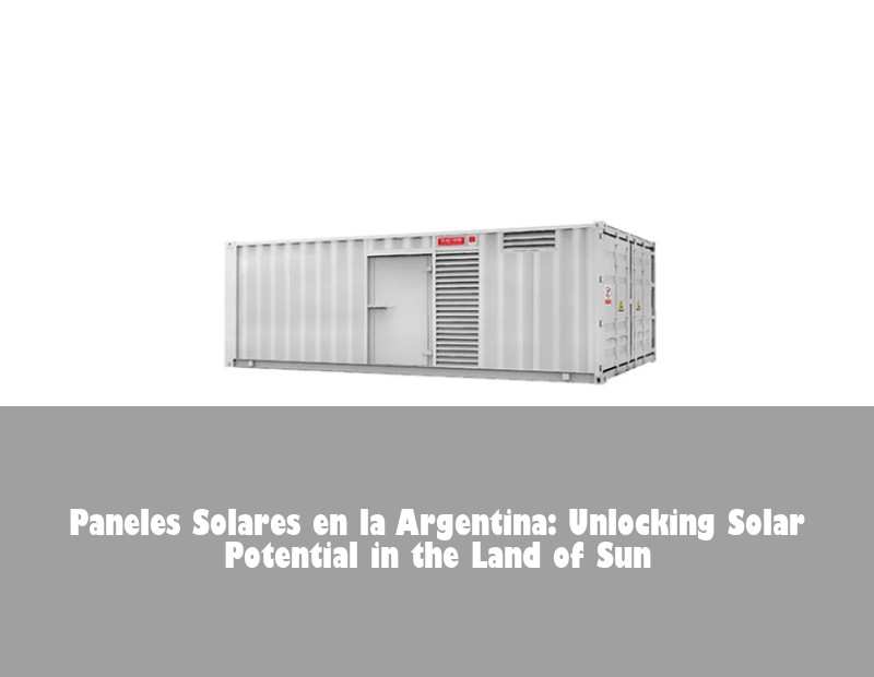 Paneles Solares en la Argentina: Unlocking Solar Potential in the Land of Sun