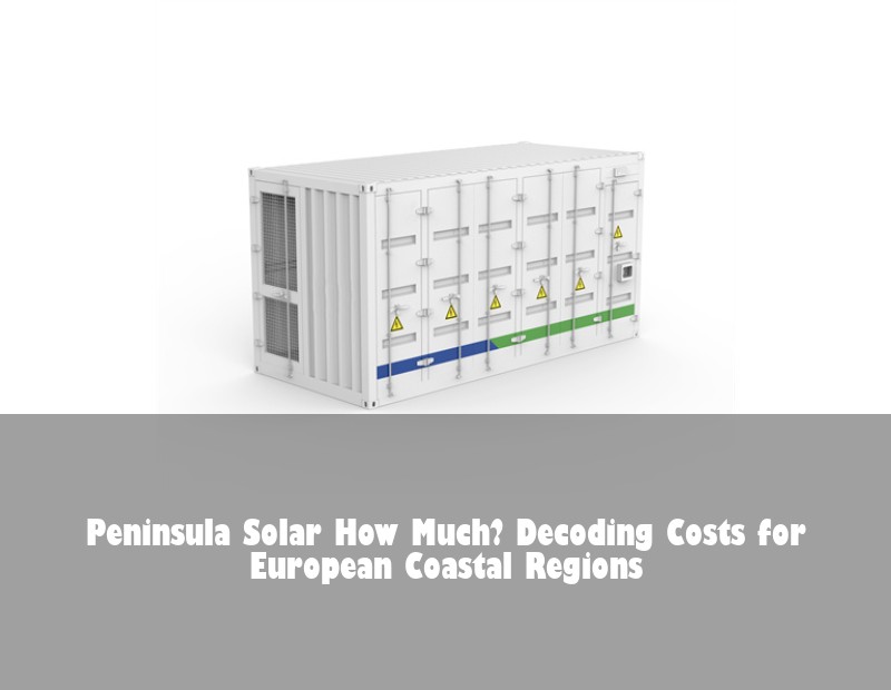 Peninsula Solar How Much? Decoding Costs for European Coastal Regions
