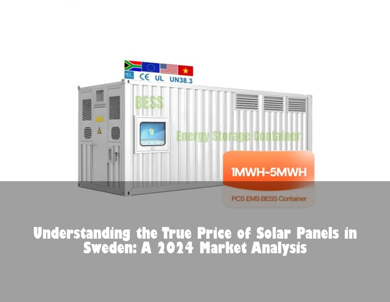 Understanding the True Price of Solar Panels in Sweden: A 2024 Market Analysis