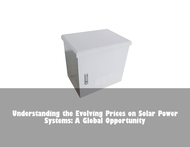 Understanding the Evolving Prices on Solar Power Systems: A Global Opportunity