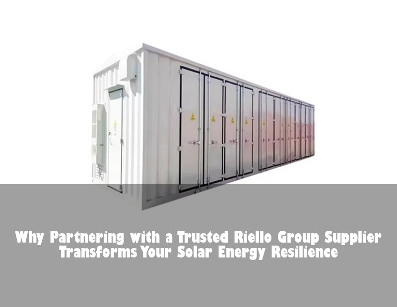 Why Partnering with a Trusted Riello Group Supplier Transforms Your Solar Energy Resilience