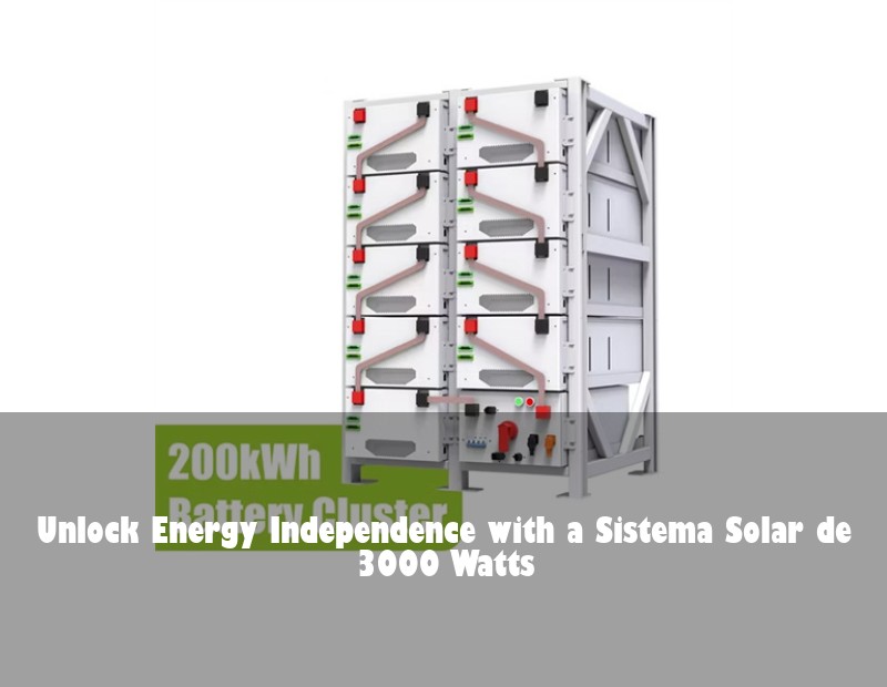 Unlock Energy Independence with a Sistema Solar de 3000 Watts