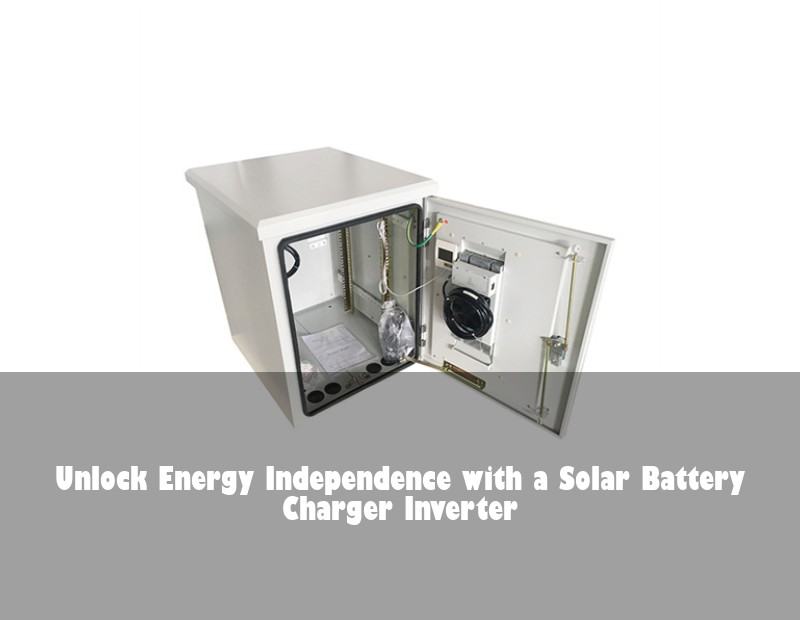 Unlock Energy Independence with a Solar Battery Charger Inverter