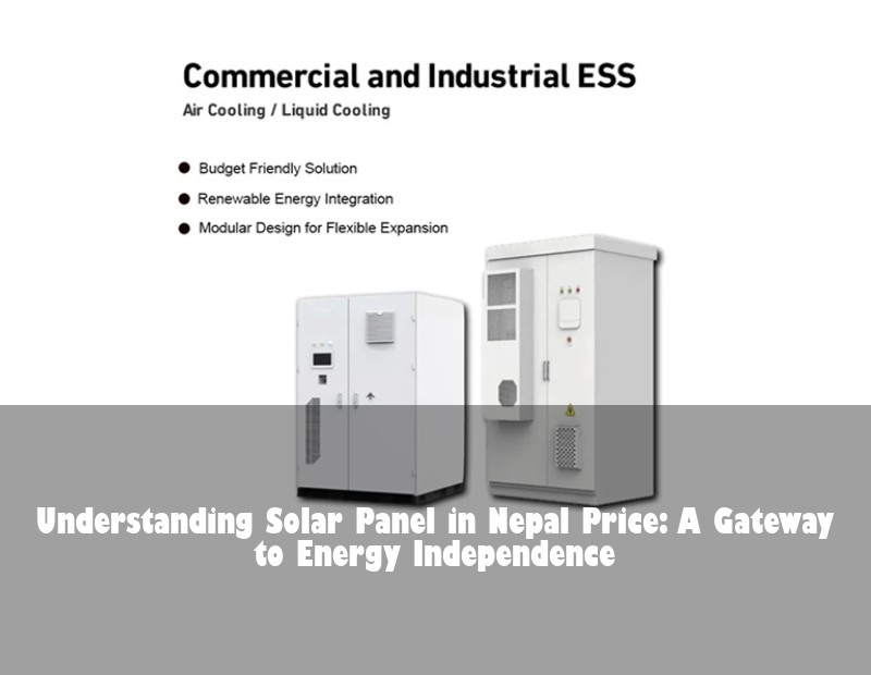 Understanding Solar Panel in Nepal Price: A Gateway to Energy Independence