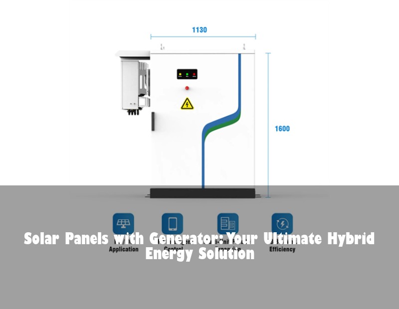 Solar Panels with Generator: Your Ultimate Hybrid Energy Solution