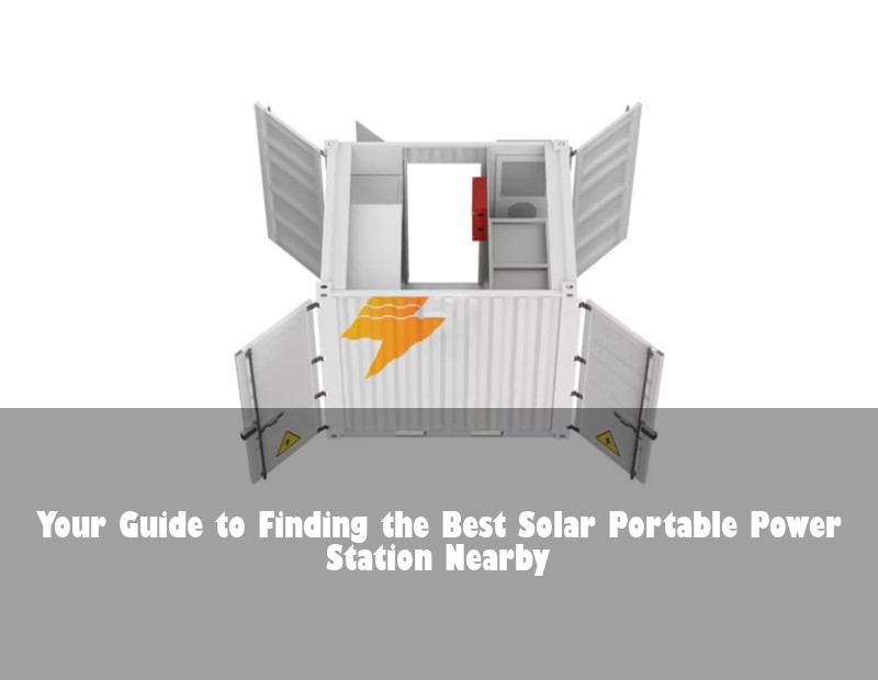 Your Guide to Finding the Best Solar Portable Power Station Nearby