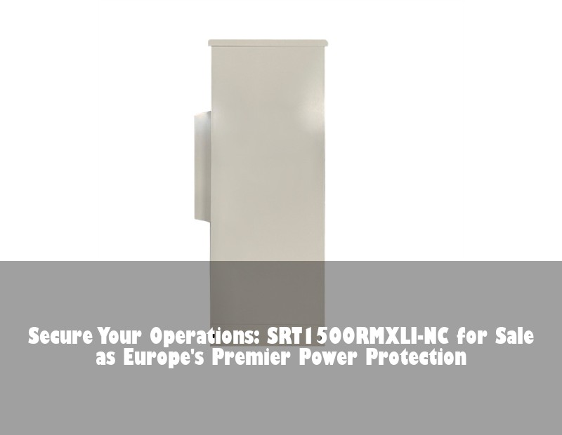 Secure Your Operations: SRT1500RMXLI-NC for Sale as Europe's Premier Power Protection