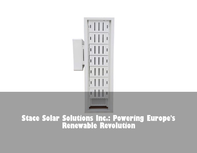 Stace Solar Solutions Inc.: Powering Europe's Renewable Revolution
