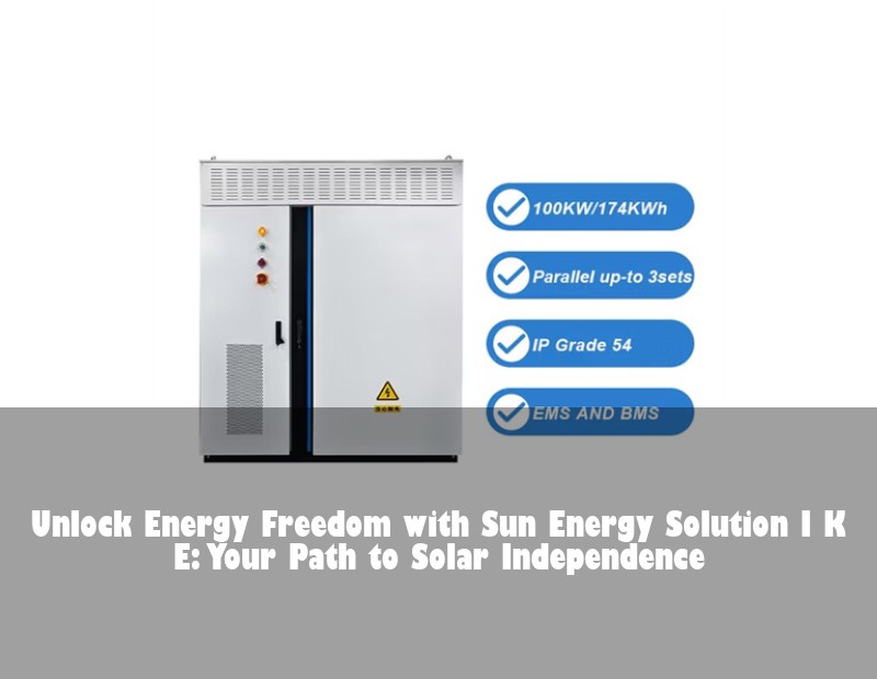 Unlock Energy Freedom with Sun Energy Solution I K E: Your Path to Solar Independence