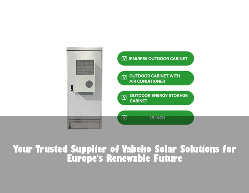 Your Trusted Supplier of Vabeko Solar Solutions for Europe's Renewable Future