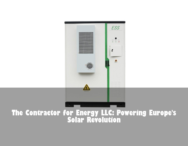 The Contractor for Energy LLC: Powering Europe's Solar Revolution