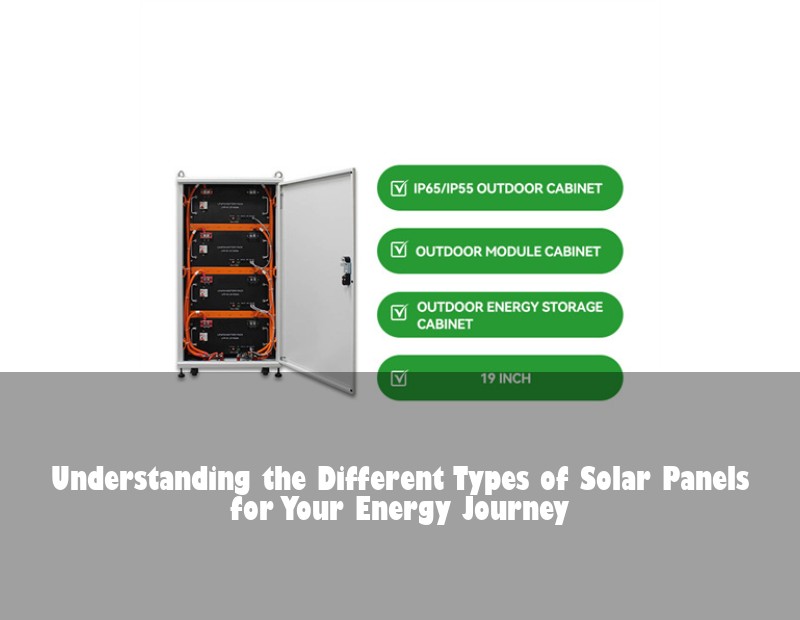 Understanding the Different Types of Solar Panels for Your Energy Journey