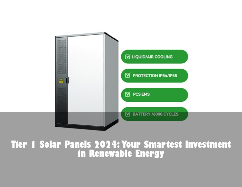 Tier 1 Solar Panels 2024: Your Smartest Investment in Renewable Energy
