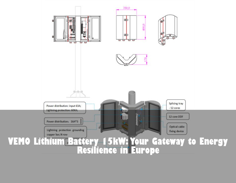 VEMO Lithium Battery 15kW: Your Gateway to Energy Resilience in Europe
