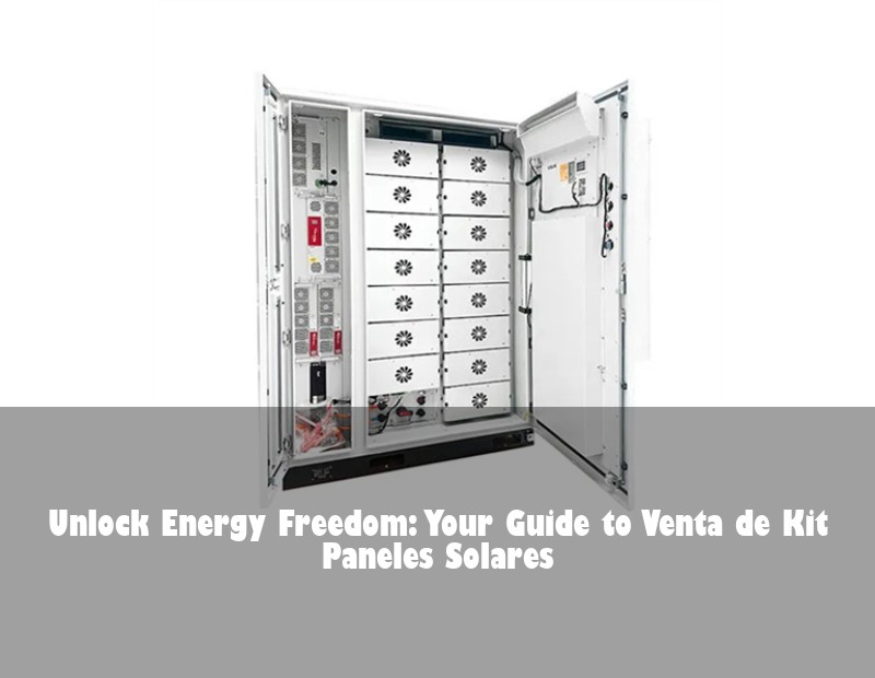 Unlock Energy Freedom: Your Guide to Venta de Kit Paneles Solares
